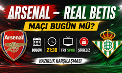 Arsenal – Real Betis Maçı Bugün Mü? Saat Kaçta, Hangi Kanalda?