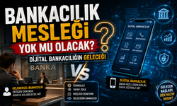 Bankacılık Mesleği Yok Mu Olacak? Dijital Bankacılığın Geleceği