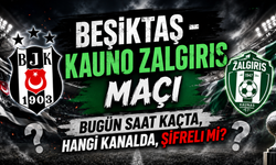 Beşiktaş - Kauno Zalgiris Maçı Bugün Saat Kaçta, Hangi Kanalda, Şifreli Mi?