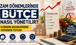 Zam Dönemlerinde Bütçe Nasıl Yönetilir? Evinizin Ekonomisini Güvende Tutun!