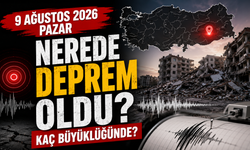 9 Ağustos 2026 Pazar Nerde Deprem Oldu?