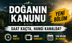 Doğanın Kanunu Dizisi Yeni Bölüm Saat Kaçta, Hangi Kanalda?