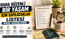 Daha Düzenli Bir Yaşam İçin Yapılacaklar Listesi Nasıl Hazırlanır?