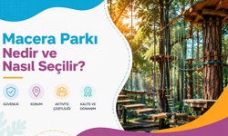 Macera Parkı Nedir ve Nasıl Seçilir?