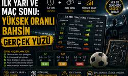 İlk Yarı ve Maç Sonu: Yüksek Oranlı Bahsin Gerçek Yüzü