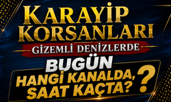 Karayip Korsanları : Gizemli Denizlerde Bugün Hangi Kanalda, Saat Kaçta?
