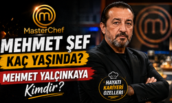MasterChef Mehmet Şef Kaç Yaşında, Mehmet Yalçınkaya Kimdir?
