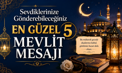 Sevdiklerinize Gönderebileceğiniz En Güzel 5 Mevlit Mesajı