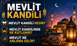 Mevlit Kandili Nedir, Mevlit Kandilinde Ne Kutlanır? Mevlit Ne Anlama Gelir?