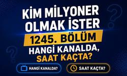 Kim Milyoner Olmak İster 1245. Bölüm Hangi Kanalda, Saat Kaçta?