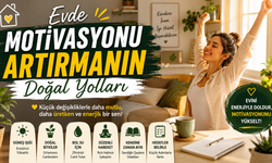 Evde Motivasyonu Artırmanın Doğal Yolları
