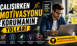 Çalışırken Motivasyonu Korumanın Yolları