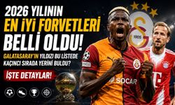 2026 Yılının En İyi Forvetleri Belli Oldu: Galatasaray’ın Yıldızı Kaçıncı Sırada?