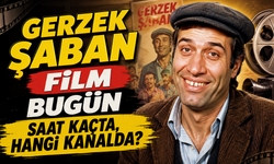Gerzek Şaban Film Bugün Saat Kaçta, Hangi Kanalda?