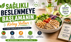 Sağlıklı Beslenmeye Başlamanın Kolay Yolları