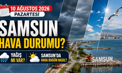 10 Ağustos 2026 Pazartesi Samsun Hava Durumu? Yağış Mı Var, Samsun'da Hava Bugün Nasıl?