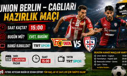 Union Berlin – Cagliari Hazırlık Maçı Saat Kaçta, Bugün Mü? Hangi Kanalda? Bugün Hangi Maçlar Var?