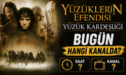 Yüzüklerin Efendisi Yüzük Kardeşliği Bugün Hangi Kanalda? Saat Kaçta?