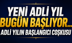 Yeni Adli Yıl Bugün Başlıyor... Adli Yılın Başlangıcı Coşkusu