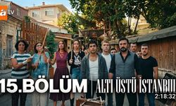 Altı Üstü İstanbul 15. Bölüm Full İzle! 21 Eylül ATV Son Bölüm Tek Parça İzleme Ekranı