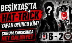 Beşiktaş’ta Hat – Trick Yapan Oyuncu Kim? Çorum Karşısında Net Galibiyet