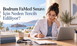 Bodrum FaMed Sınavı İçin Neden Tercih Ediliyor?