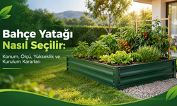 Bahçe Yatağı Nasıl Seçilir: Konum, Ölçü, Yükseklik ve Kurulum Kararları