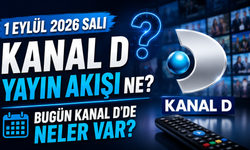 1 Eylül 2026 Salı Kanal D Yayın Akışı Ne? Bugün Kanal D’de Neler Var?