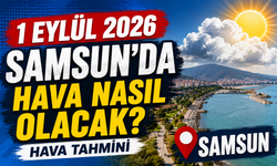1 Eylül 2026 Samsun’da Hava Nasıl Olacak? Hava Tahminleri