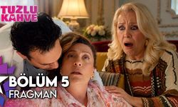 Tuzlu Kahve 5. Bölüm Fragmanı İzle! Mehmet'in Ailesi Derin'i Yeniden İstemeye Gidiyor! Hatun Bu Kez Ne Yapacak?
