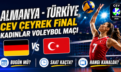 Almanya - Türkiye CEV Çeyrek Final Kadınlar Voleybol Maçı Bugün Mü? Hangi Kanalda? Saat Kaçta?