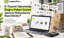 E-Ticaret Yatırımında Doğru Paket Seçimi İşletme Maliyetlerini Nasıl Etkiler?