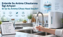 Evlerde Su Arıtma Cihazlarına İlgi Artıyor: En İyi Su Arıtma Cihazı Nasıl Seçilir?