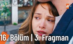Bugün Altı Üstü İstanbul Dizisi Var Mı? Yeni Bölüm Bu Akşam Mı? 16. bölüm Fragman İzle