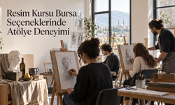 Resim Kursu Bursa Seçeneklerinde Atölye Deneyimi
