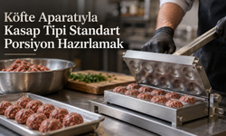 Köfte Aparatıyla Kasap Tipi Standart Porsiyon Hazırlamak