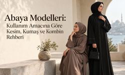 Abaya Modelleri: Kullanım Amacına Göre Kesim, Kumaş ve Kombin Rehberi