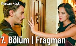 Mercan Köşk İçin Final Mi Yapıyor? 7. Bölümde Ekrana Veda Ediyor, Peki Neden Bitiyor?