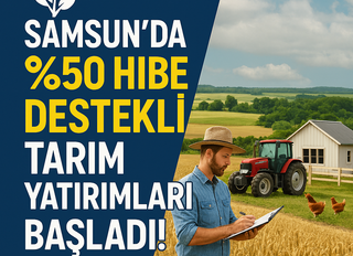 Samsun’da %50 Hibe Destekli Tarım Yatırımları Başladı!