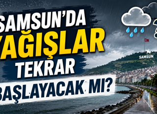 Samsun’da Yağışlar Hangi Günden İtibaren  Tekrar Başlayacak?