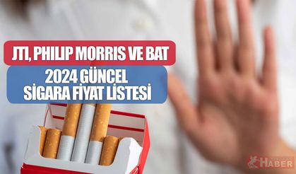 JTI, Philip Morris ve BAT Gruplarından 2024 Güncel Sigara Fiyat Listesi