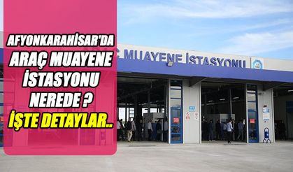 Afyon'daki Araç Muayene İstasyonları