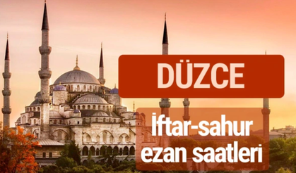 Düzce 2026 Ramazan İmsakiyesi: İftar, Sahur ve Teravih Namazı Saatleri