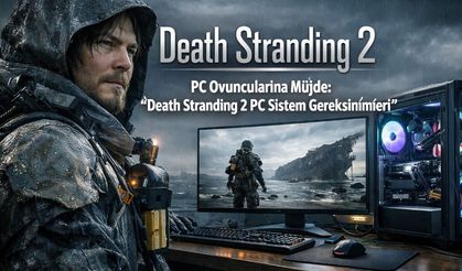 PC Oyuncularına Müjde: Death Stranding 2