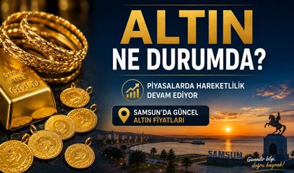 Samsun’da Altın Fiyatları Ne Kadar Oldu? Gram, Çeyrek ve 22 Ayar Altında Son Durum