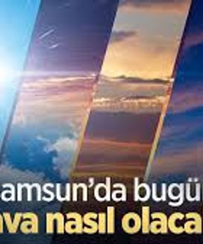 Samsun Bir Haftalık Hava Durumu: Güneşli Günler ve Sürpriz Yağışlar Kapıda
