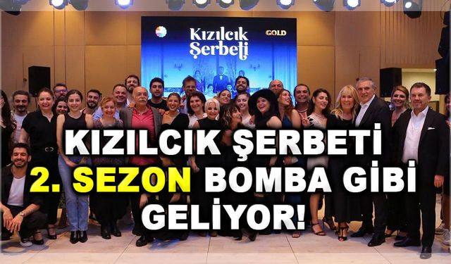 Kızılcık Şerbeti 2. Sezon Bomba Gibi Geliyor! 