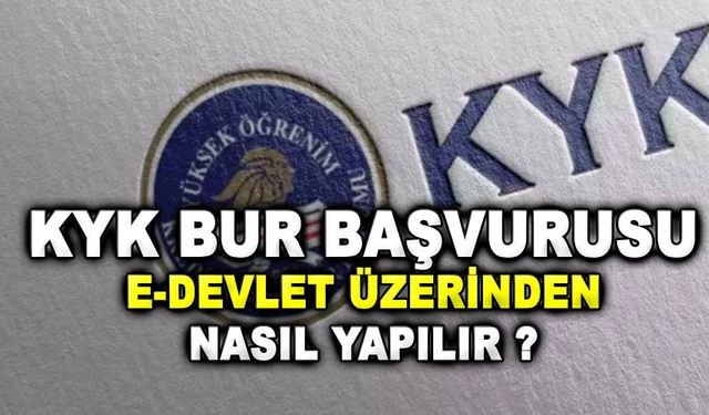 KYK Burs Başvurusu e-Devlet Üzerinden Nasıl Yapılır?