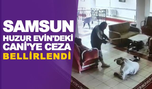 Samsun Huzurevinde ölümle biten bastonlu kavganın cezası belirlendi