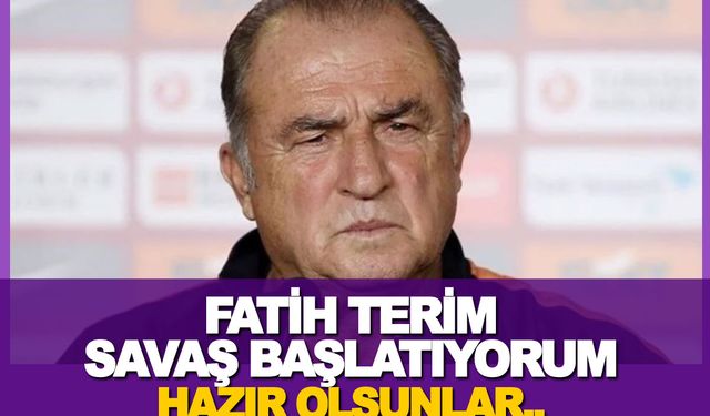 Fatih Terim'den Sert Çıkış: "Savaş Başlatıyorum, Hazır Olsunlar"